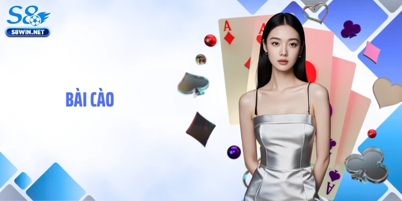 Bài Cào S8: Hướng Dẫn Chơi Và Kinh Nghiệm Cược Thắng Lớn