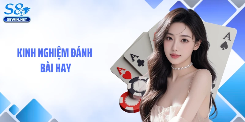 Kinh nghiệm đánh bài hay