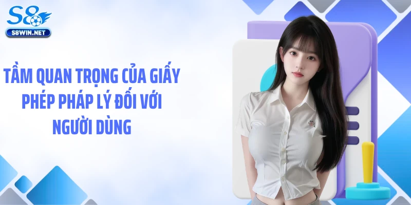 Tầm quan trọng của giấy phép pháp lý đối với người dùng