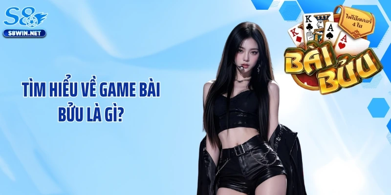 Tìm hiểu về game bài bửu là gì
