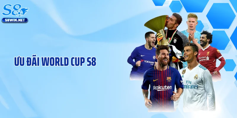 Ưu Đãi World Cup S8 - Bùng Nổ Quỹ Thưởng Triệu Đô Hè 2026